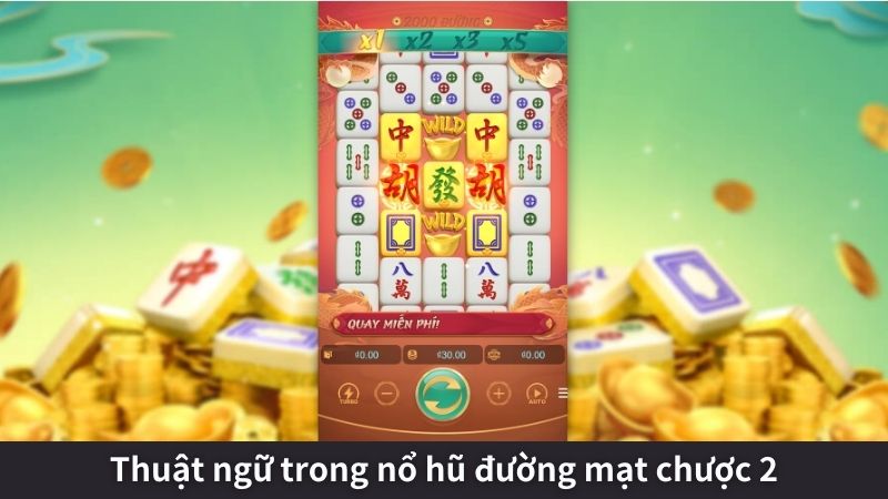 Thuật ngữ trong nổ hũ đường mạt chược 2