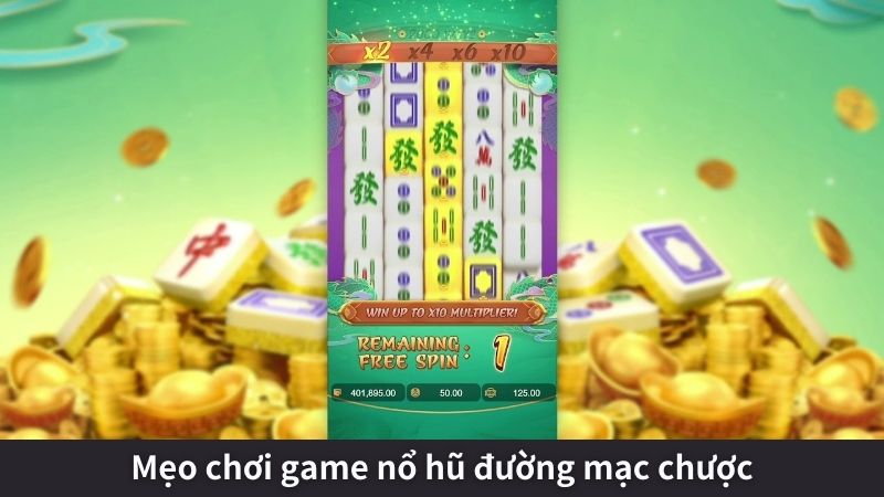 Mẹo chơi game nổ hũ đường mạc chược