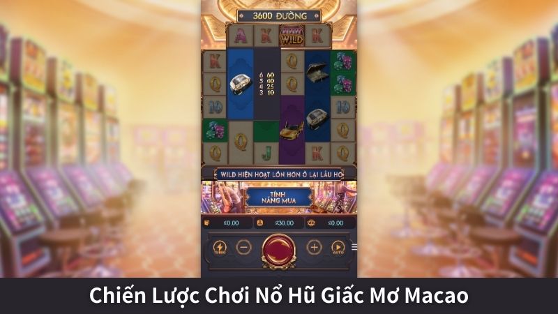 Chiến Lược Chơi Nổ Hũ Giấc Mơ Macao