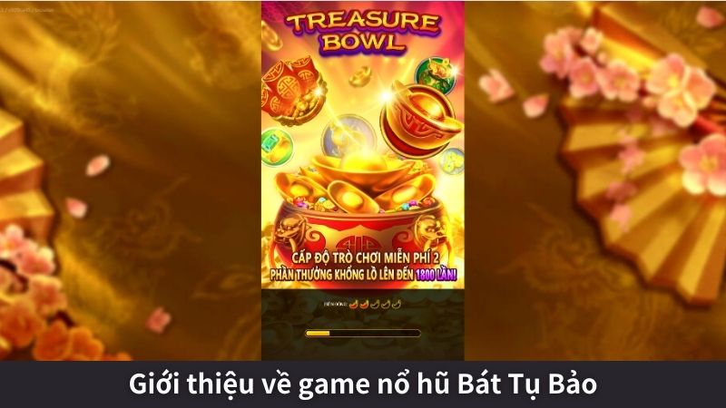 Giới thiệu về game nổ hũ Bát Tụ Bảo