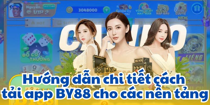 Hướng dẫn chi tiết cách tải app BY88 cho các nền tảng