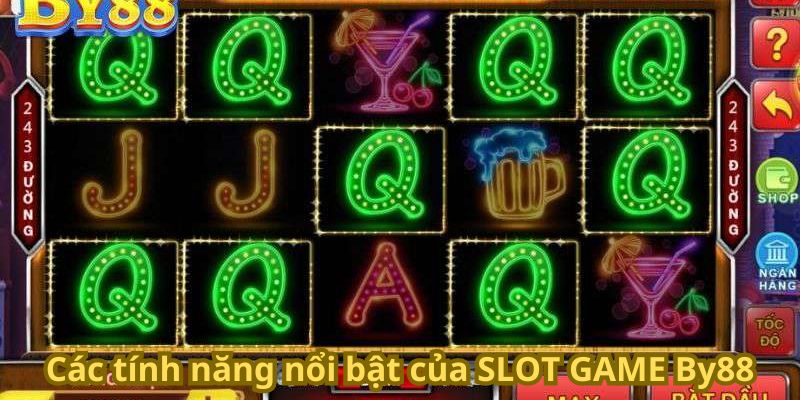 Các tính năng nổi bật của SLOT GAME By88