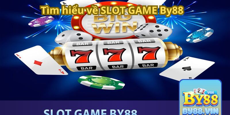 Tìm hiểu về SLOT GAME By88